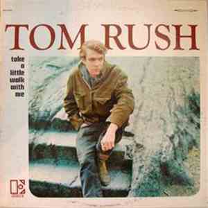 Tom Rush - Take A Little Walk With Me flac album