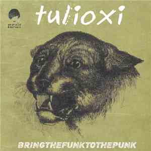 Tulioxi - Bring The Funk To The Punk flac album