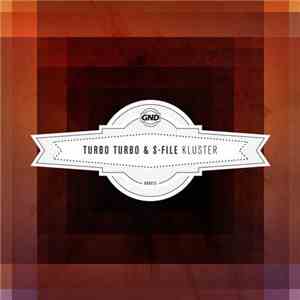 Turbo Turbo & S-File - Kluster flac album
