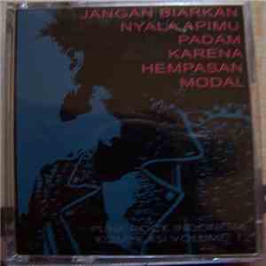 Various - Jangan Biarkan Nyala Apimu Padam Karena Hempasan Modal - Punk Rock Indonesia Kompilasi Volume: 1 flac album