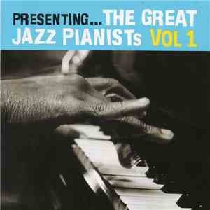 Various - Presenting... The Great Jazz Pianists Vol 1 flac album