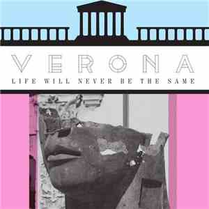 Verona  - Life Will Never Be The Same flac album