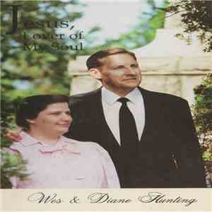 Wes & Diane Hunting - Jesus, Lover Of My Soul flac album