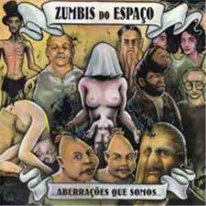 Zumbis Do Espaço - Aberrações Que Somos flac album