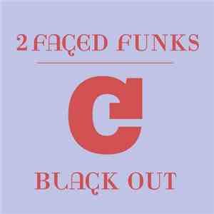 2 Faced Funks - Black Out flac album