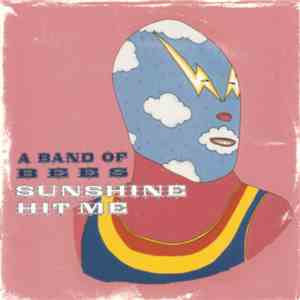 A Band Of Bees - Sunshine Hit Me flac album