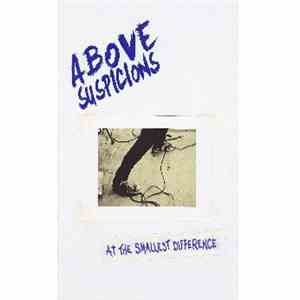 Above Suspicions - At The Smallest Difference flac album