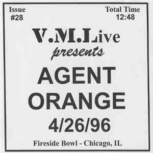 Agent Orange  - 4/26/96 Fireside Bowl - Chicago, IL flac album