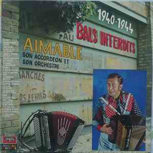 Aimable Son Accordéon Et Son Orchestre - 1940-1945 Bals Interdits flac album