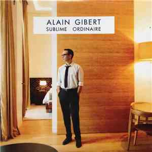 Alain Gibert  - Sublime Ordinaire flac album