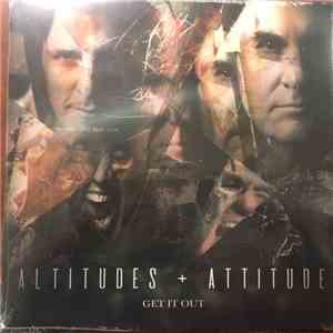 Altitudes + Attitude - Get It Out flac album