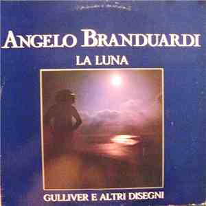 Angelo Branduardi - La Luna, Gulliver E Altri Disegni flac album