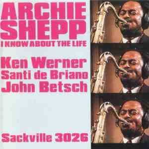 Archie Shepp - I Know About The Life flac album