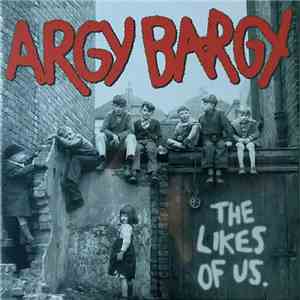 Argy Bargy - The Likes Of Us flac album