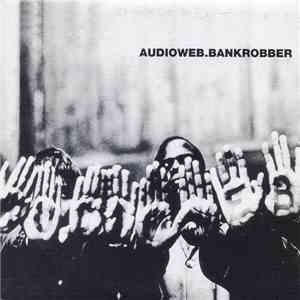 Audioweb - Bankrobber flac album