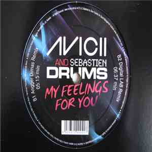 Avicii & Sebastien Drums - My Feelings For You flac album
