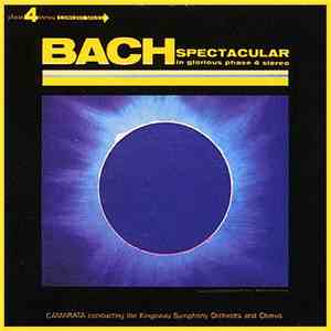 Bach - Camarata Conducting The Kingsway Symphony Orchestra - Bach Spectatcular - In Glorious Phase 4 Stereo flac album