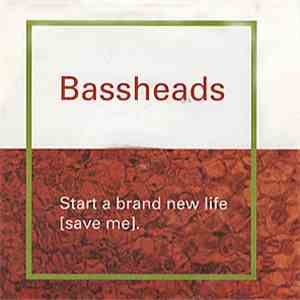 Bassheads - Start A Brand New Life (Save Me) flac album