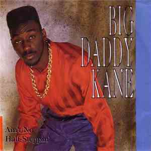 Big Daddy Kane - Ain't No Half-Steppin' / Get Into It flac album
