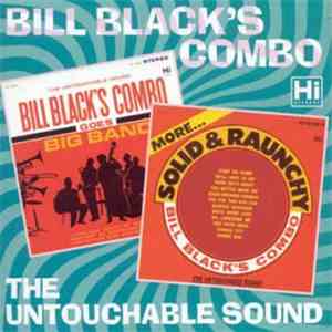 Bill Black's Combo - The Untouchable Sound / Goes Big Band / More Solid & Raunchy flac album