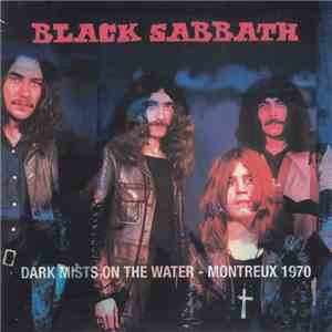 Black Sabbath - Dark Mists On The Water - Montreux 1970 flac album