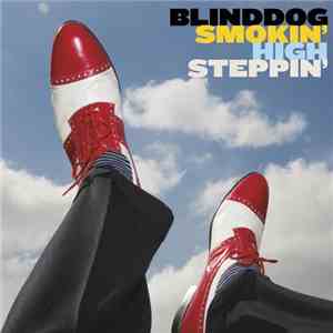 Blinddog Smokin' - High Steppin' flac album