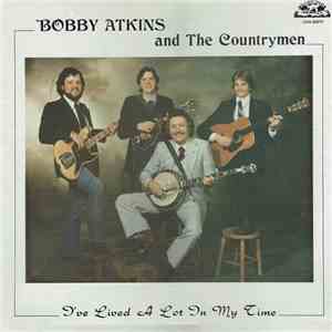 Bobby Atkins And The Countrymen - I've Lived A Lot In My Time flac album