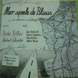 Bodo Kolbe, Norbert Schamber - Meer Speele De Bluus flac album