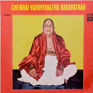 Chembai Vaidyanatha Bhagavatar - Chembai Vaidhyanatha Bagavathar flac album