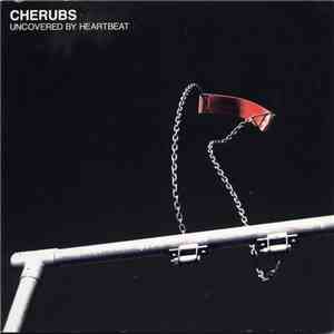 Cherubs  - Uncovered By Heartbeat flac album