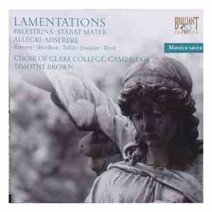Choir Of Clare College, Cambridge, Timothy Brown , Palestrina, Allegri, Ramsey, Weelkes, Tallis, Josquin, Byrd - Lamentations flac album