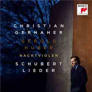 Christian Gerhaher, Gerold Huber, Franz Schubert - Nachtviolen: Schubert Lieder flac album