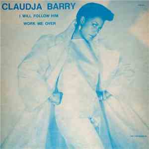 Claudja Barry - I Will Follow Him / Work Me Over flac album