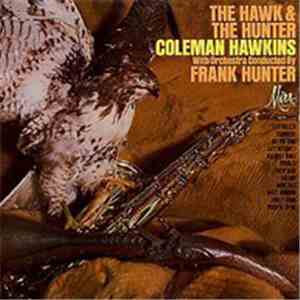 Coleman Hawkins With Orchestra Conducted By Frank Hunter  - The Hawk And The Hunter flac album