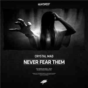Crystal Mad - Never Fear Them flac album