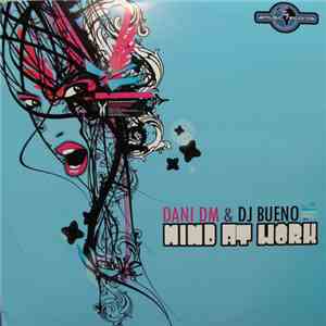 Dani DM & DJ Bueno - Mind At Work flac album