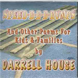Darrell House - Speed-B-B-B-Bumps And Other Poems For Kids & Families flac album