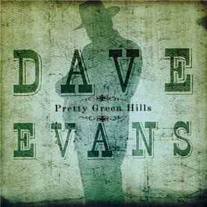 Dave Evans  - Pretty Green Hills flac album