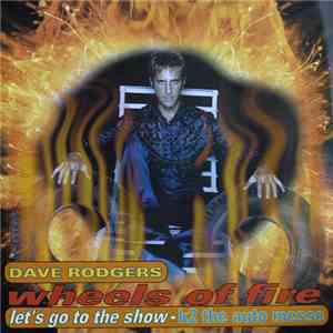 Dave Rodgers - Let's Go To The Show - K2 The Auto Messe / Wheels Of Fire flac album