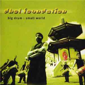 Dhol Foundation - Big Drum: Small World flac album