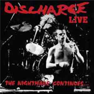 Discharge - The Nightmare Continues... Live flac album