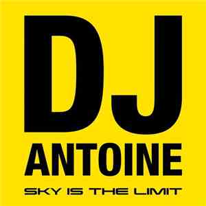 DJ Antoine - Sky Is The Limit flac album