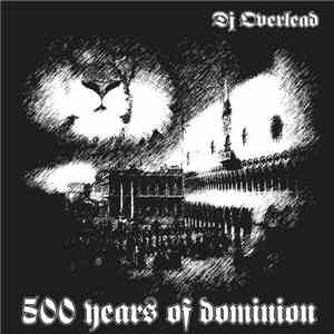 DJ Overlead - 500 Years Of Dominion flac album