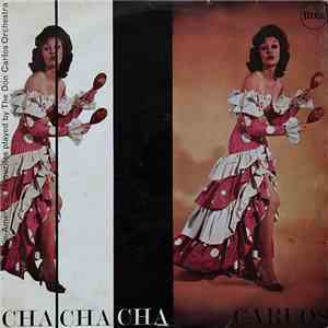 Don Carlos And His Latin American Orchestra - Cha-Cha-Cha-Carlos flac album