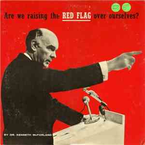Dr. Kenneth McFarland - Are We Raising The Red Flag Over Ourselves? flac album