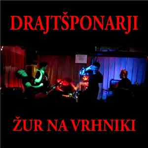 Drajtšponarji - Žur Na Vrhniki flac album
