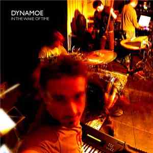 Dynamoe - In The Wake Of Time flac album