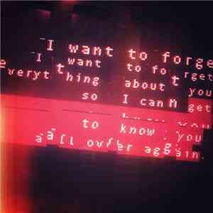 Ekoda - I Want To Forget Everything About You So I Can Get To Know You All Over Again. flac album