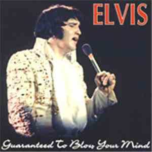 Elvis Presley - Guaranteed To Blow Your Mind flac album