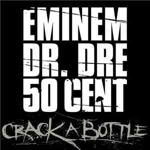 Eminem, Dr. Dre & 50 Cent - Crack A Bottle flac album